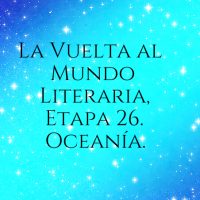 La Vuelta al Mundo Literaria. Etapa 26, Oceanía.