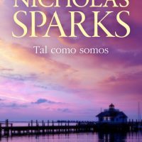 Tal como somos, de Nicholas Sparks