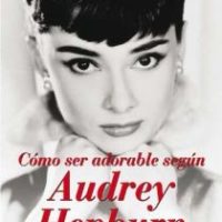 Cómo ser adorable según Audrey Hepburn
