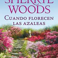 Cuando florecen las azaleas, de Sherryl Woods