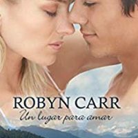 Un lugar para amar, de Robyn Carr
