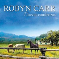Nuevos comienzos, de Robyn Carr