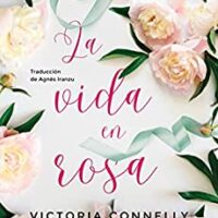 La vida en rosa, de Victoria Connelly