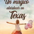 Un mágico atardecer en Texas, de Isabella Marín - en Mil Batallas