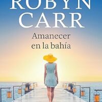 Amanecer en la bahía, de Robyn Carr