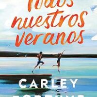 Todos nuestros veranos, de Carley Fortune