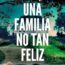 Una familia no tan feliz - En Mil Batallas