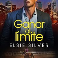 Ganar al límite, de Elsie Silver