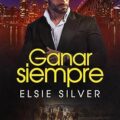 Ganar siempre, de Elsie Silver