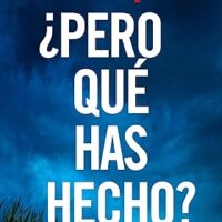 ¿Pero qué has hecho?, de Shari Lapena