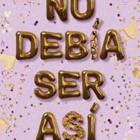 No debía ser así, de Amy Lea